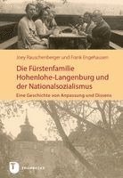 Joey Rauschenberger, Frank Engehausen - Die Fürstenfamilie Hohenlohe-Langenburg und der Nationalsozialismus, Inbunden