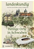 Selina Guischard, Sigrid Hirbodian, der Verein - Heilige Orte in Schwaben, Inbunden