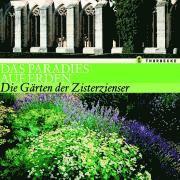Stephanie Hauschild - Das Paradies Auf Erden: Die Garten Der Zisterzienser, Inbunden