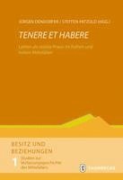 bokomslag Tenere Et Habere: Leihen ALS Soziale Praxis Im Fruhen Und Hohen Mittelalter