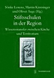 Oliver Auge, Martin Kintzinger - Stiftsschulen in Der Region: Wissenschaftstransfer Zwischen Kirche Und Territorium, Inbunden