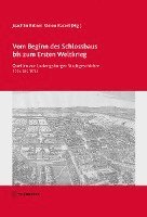 Vom Beginn Des Schlossbaus Bis Zum Ersten Weltkrieg: Quellen Zur Ludwigsburger Stadtgeschichte 1704 Bis 1914 1