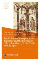 The Politics of Interpretation: The Bible and the Formation of Legal Authority in the Early Middle Ages