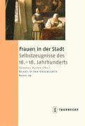 Daniela Hacke - Frauen in Der Stadt: Selbstzeugnisse Des 16.-18. Jahrhunderts, Häftad