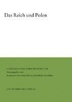 Thomas Wunsch - Das Reich Und Polen: Parallelen, Interaktionen Und Formen Der Akkulturation Im Hohen Und Spaten Mittelalter, Inbunden
