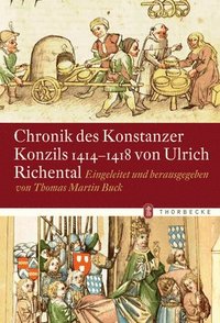 bokomslag Chronik Des Konstanzer Konzils 1414-1418 Von Ulrich Richental: Eingeleitet Und Herausgegeben Von Thomas Martin Buck