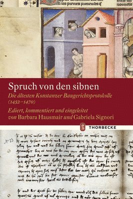 Barbara Hausmair, Gabriele Signori - Spruch Von Den Sibnen: Die Altesten Konstanzer Baugerichtsprotokolle (1452-1470), Inbunden. Tillgänglighet: Lägg i varukorg