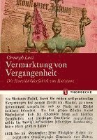 bokomslag Vermarktung Von Vergangenheit: Die Konzilsbilderfabrik Von Konstanz