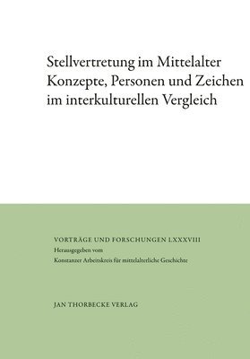 bokomslag Stellvertretung Im Mittelalter: Konzepte, Personen Und Zeichen Im Interkulturellen Vergleich