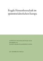 Martin Kintzinger, Klara Hübner - Fragile Fürstenherrschaft im spätmittelalterlichen Europa, Inbunden