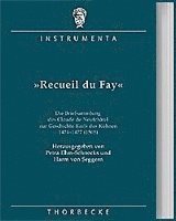 Petra Ehm-Schnocks, Harm Von Seggern - Recueil Du Fay: Die Briefsammlung Des Claude de Neufchatel Zur Geschichte Karls Des Kuhnen 1474-1477 (1505), Inbunden