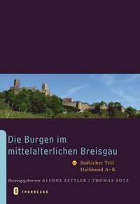 bokomslag Die Burgen Im Mittelalterlichen Breisgau II.: Sudlicher Teil, Halbband a - K
