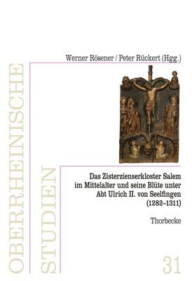 Werner Rosener, Peter Ruckert - Das Zisterzienserkloster in Salem Und Seine Blute Unter Abt Ulrich II. Von Seelfingen (1282 - 1311), Inbunden. Tillgänglighet: Tillfälligt slut