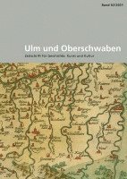 Ulm Und Oberschwaben: Zeitschrift Fur Geschichte, Kunst Und Kultur 1