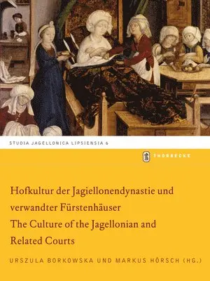Urszula Borkowska, Markus Horsch - Hofkultur Der Jagiellonendynastie Und Verwandter Furstenhauser, Inbunden. Tillgänglighet: Tillfälligt slut