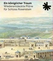 bokomslag Ein königlicher Traum. Wiederentdeckte Pläne für Schloss Rosenstein