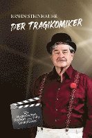 bokomslag Erwin Steinhauer - Der Tragikomiker