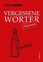Peter Ahorner - Vergessene Wörter - Österreich, Inbunden