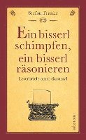 bokomslag Ein bisserl schimpfen ein bisserl räsonieren