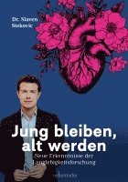 Slaven Stekovic - Jung bleiben, alt werden, Inbunden