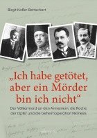 Birgit Kofler-Bettschart - "Ich habe getötet, aber ein Mörder bin ich nicht", Inbunden