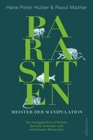 Hans-Peter Hutter, Raoul Mazhar - Parasiten - Meister der Manipulation, Inbunden