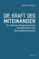 Michael Heinisch - Die Kraft des Miteinander, Inbunden