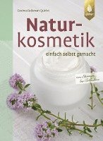 Naturkosmetik einfach selbst gemacht