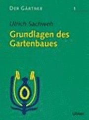 bokomslag Der Gärtner 1. Grundlagen des Gartenbaues