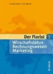 bokomslag Der Florist 3. Wirtschaftslehre, Rechnungswesen, Marketing
