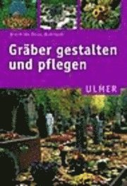 bokomslag Gräber gestalten und pflegen