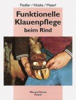 Andrea Fiedler, Stefan Nüske, Johann Maierl - Funktionelle Klauenpflege beim Rind, Häftad