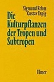 Sigmund Rehm, Gustav Espig - Die Kulturpflanzen der Tropen und Subtropen, Inbunden