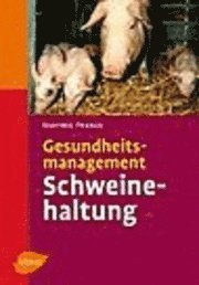 bokomslag Gesundheitsmanagement in der Schweinehaltung