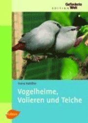 bokomslag Vogelheime, Volieren und Teiche