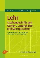 bokomslag Lehr - Taschenbuch für den Garten-, Landschafts- und Sportplatzbau