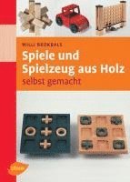 bokomslag Spiele und Spielzeug aus Holz selbst gemacht