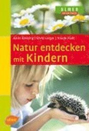 Karin Blessing, Silvia Langer, Traude Fladt - Natur entdecken mit Kindern, Häftad