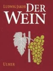 Ludwig Jakob, Jochen Hamatschek, Gerd Scholten - Der Wein, Inbunden