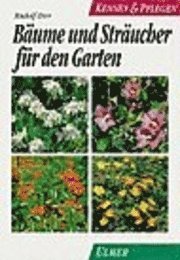 bokomslag Bäume und Sträucher für den Garten. Kennen und Pflegen