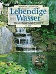 bokomslag Lebendige Wasser. Wasserläufe und Brunnen