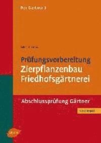 bokomslag Der Gärtner 2. Prüfungsvorbereitung Zierpflanzenbau, Friedhofsgärtnerei. Abschlussprüfung