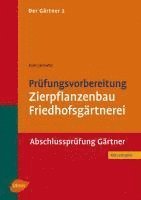 bokomslag Der Gärtner 2. Prüfungsvorbereitung Zierpflanzenbau, Friedhofsgärtnerei. Abschlussprüfung