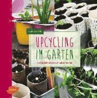 bokomslag Upcycling im Garten