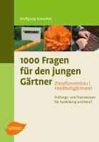 bokomslag 1000 Fragen für den jungen Gärtner. Zierpflanzenbau mit Friedhofsgärtnerei