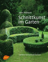 bokomslag Schnittkunst im Garten