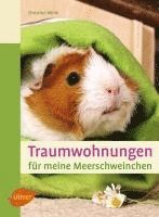 bokomslag Traumwohnungen für meine Meerschweinchen