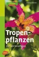 Andreas Bärtels - Tropenpflanzen, Inbunden