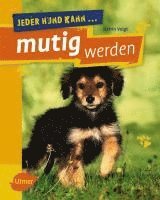 bokomslag Jeder Hund kann mutig werden