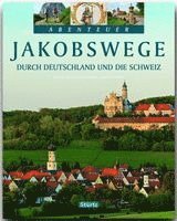 Annette Mahro - Jakobswege durch Deutschland und die Schweiz, Inbunden